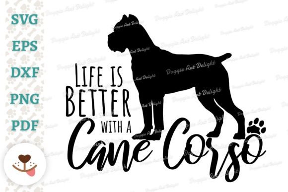 Life is Better with a Cane Corso Dog Svg