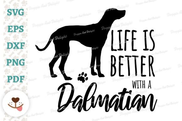 Life is Better with a Dalmatian Dog Svg