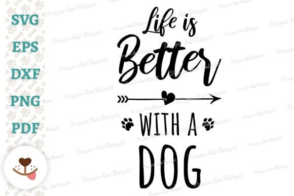 Life is Better with a Dog Svg Png Dxf