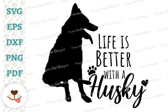 Life is Better with a Husky Dog Svg Png