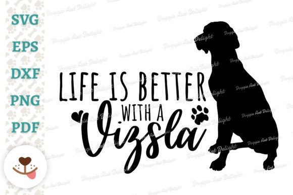 Life is Better with a Vizsla Dog Svg Png