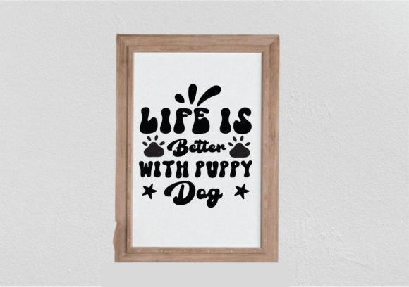 Life is Better with Puppy Dog SVG