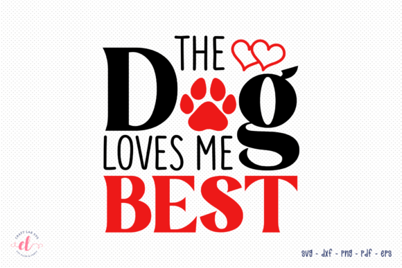 The Dog Loves Me Best: A Valentine SVG for Embroidery